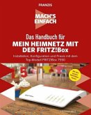 Mach's einfach: Das Handbuch für mein Heimnetz mit der Fritz!Box Mach's einfach: Das Handbuch für mein Heimnetz mit der Fritz!Box
