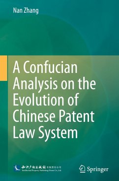 A Confucian Analysis on the Evolution of Chinese Patent Law System - Zhang, Nan