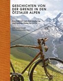 Geschichten von der Grenze in den Ötztaler Alpen