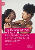 The Black Queer Work of Ratchet