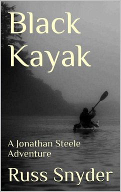 Black Kayak (The Jonathan Steele Adventures, #1) (eBook, ePUB) - Snyder, Russ