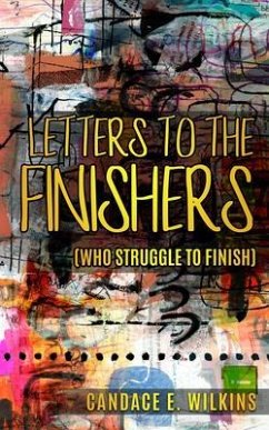 Letters to the Finishers (who struggle to finish) (eBook, ePUB) - Wilkins, Candace E