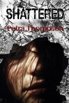 Shattered (eBook, ePUB) - Thompson, Petra
