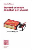 Trovami un modo semplice per uscirne (eBook, ePUB)