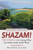 Shazam! the Formula for Getting What You Really, Really, Really Want! (eBook, ePUB)