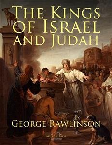 The Kings of Israel and Judah (eBook, ePUB) - Rawlinson, George