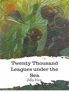 Twenty Thousand Leagues under the Sea (eBook, ePUB) - Verne, Jules