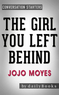 The Girl You Left Behind: A Novel by Jojo Moyes   Conversation Starters (eBook, ePUB) - dailyBooks