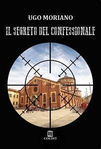 Il segreto del confessionale (eBook, ePUB) - Moriano, Ugo