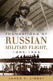 Foundations of Russian Military Flight, 1885-1925 (eBook, ePUB)