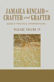 Wagadu Volume 19 Jamaica Kincaid as Crafter and Grafter (eBook, ePUB) Wagadu Volume 19 Jamaica Kincaid as Crafter and Grafter (eBook, ePUB)
