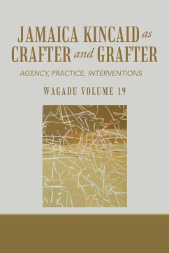 Cover Wagadu Volume 19 Jamaica Kincaid as Crafter and Grafter (eBook, ePUB)