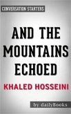 And the Mountains Echoed: by Khaled Hosseini   Conversation Starters (eBook, ePUB)