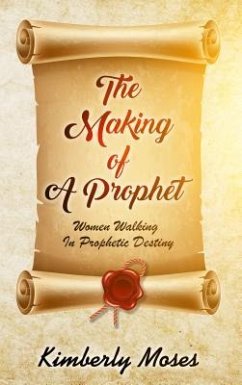 The Making Of A Prophet (eBook, ePUB) - Moses, Kimberly; Hargraves, Kimberly