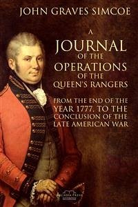 A Journal of the Operations of the Queen's Rangers from the End of the Year 1777, to the Conclusion of the Late American War (eBook, ePUB) - Graves Simcoe, John