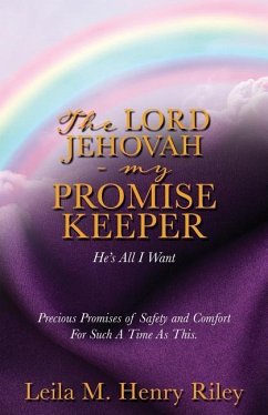 The Lord Jehovah - My Promise Keeper - Riley, Leila M. Henry