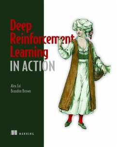 Deep Reinforcement Learning in Action - Brown, Brandon;Zai, Alexander