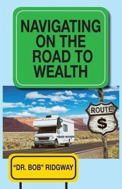 Navigating on the Road to Wealth - Ridgway, Bob