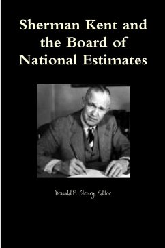 Sherman Kent and the Board of National Estimates - Steury, Editor Donald P.