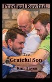 Prodigal Rewind: The Grateful Son: The Grateful Son