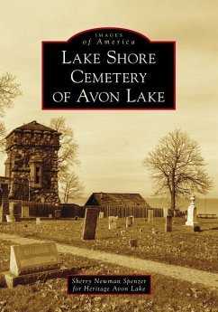 Lake Shore Cemetery of Avon Lake - Sherry Newman Spenzer for Heritage Avon Lake