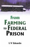 From Farming to Federal Prison