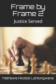 Frame by Frame 2: Justice Served