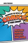 Maximizing the Impact of Comics in Your Library