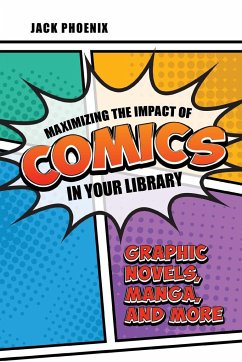Maximizing the Impact of Comics in Your Library - Phoenix, Jack