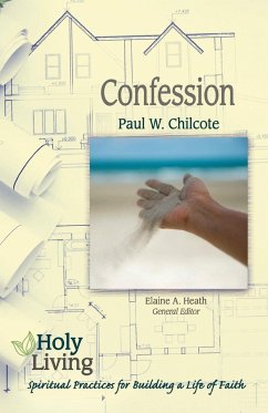 Holy Living: Confession - Chilcote, Paul W