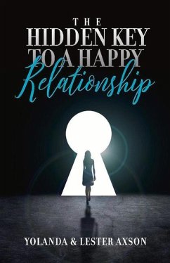 The Hidden Key to a Happy Relationship - Axson, Yolanda; Axson, Lester