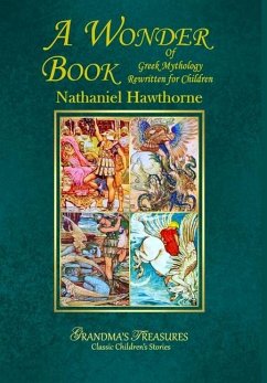 A WONDER BOOK OF GREEK MYTHOLOGY - Treasures, Grandma'S; Hawthorne, Nathaniel