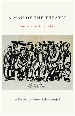 A Man of the Theater: Survival as an Artist in Iran - Rahmaninejad, Nasser