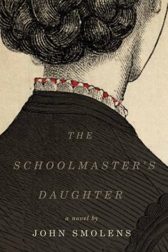 The Schoolmaster's Daughter - Smolens, John