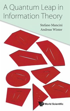 QUANTUM LEAP IN INFORMATION THEORY, A - Stefano Mancini & Andreas Winter