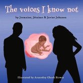 The Voices I Know Not: Volume 1