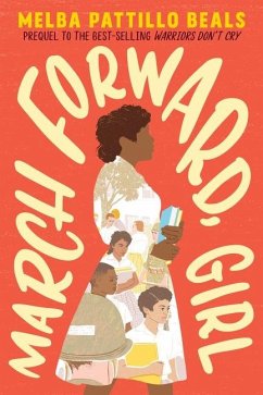 March Forward, Girl - Beals, Melba Pattillo