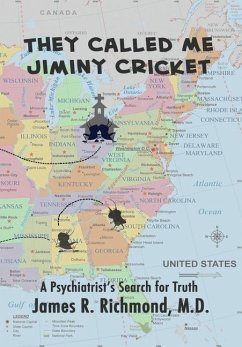 They Called Me Jiminy Cricket: A Psychiatrist's Search for Truth - Richmond, James R.