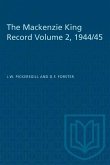 The Mackenzie King Record Volume 2, 1944/45