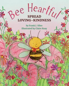 Bee Heartful: Spread Loving-Kindness - Sileo, Frank J.
