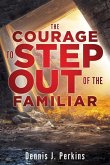 The Courage to Step Out of the Familiar