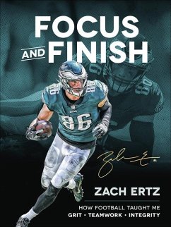Focus and Finish - Ertz, Zach