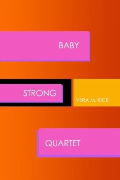 Baby Strong Quartet - Rice, Vera M.