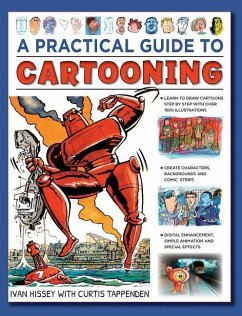 Cartooning, A Practical Guide to - Hissey, Ivan; Tappenden, Curtis