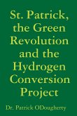 St. Patrick, the Green Revolution and the Hydrogen Conversion Project