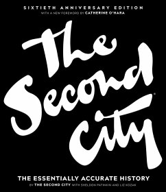 The Second City: The Essentially Accurate History - City, The Second; Patinkin, Sheldon; Kozak, Liz