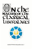 On the Nature of the Classical Liberal Arts: Volume 1
