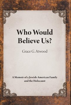 Who Would Believe Us? - Atwood, Grace G.