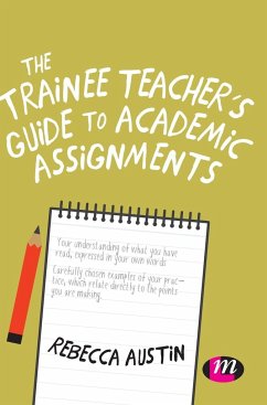 The Trainee Teacher's Guide to Academic Assignments - Austin, Rebecca