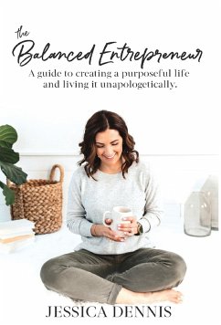 The Balanced Entrepreneur - Dennis, Jessica